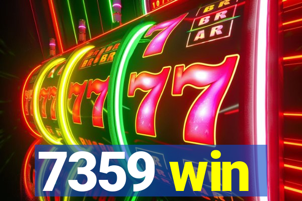 7359 win